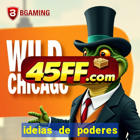 ideias de poderes para personagens